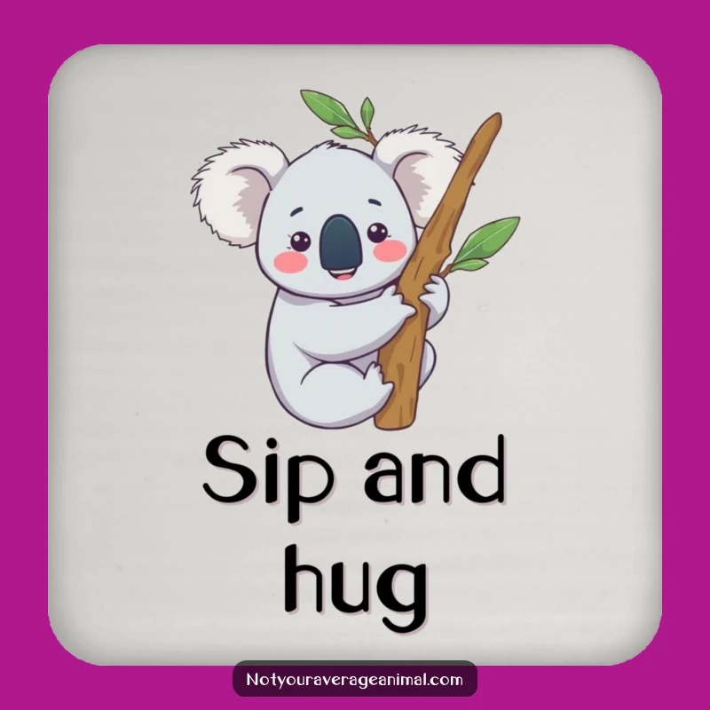 Funny Content Koala Coaster - Happy Eucalyptus Hug Drink Art Gift
