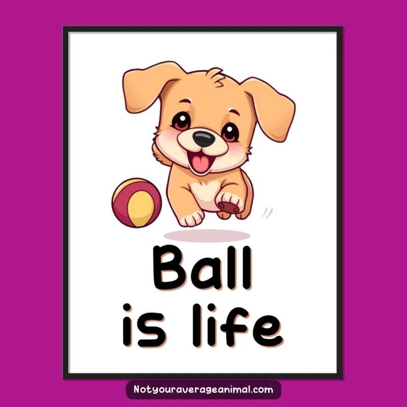 Funny Dog Chasing Ball Poster: Decorate with Playful Pup Energy and Humor