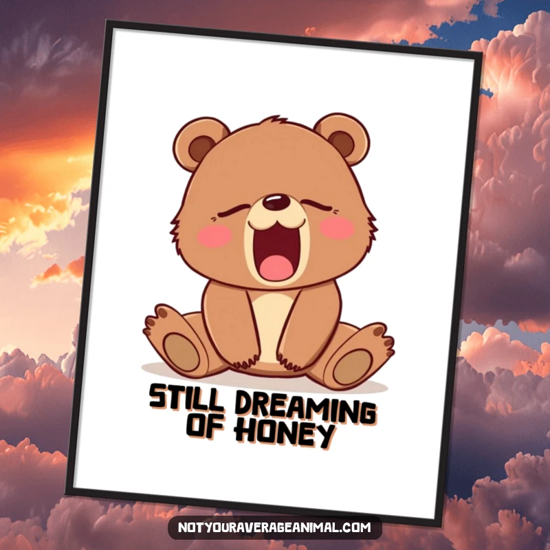 Funny poster of a charming brown bear cub stretching and yawning, radiating sleepiness. Ideal wall art for humor.