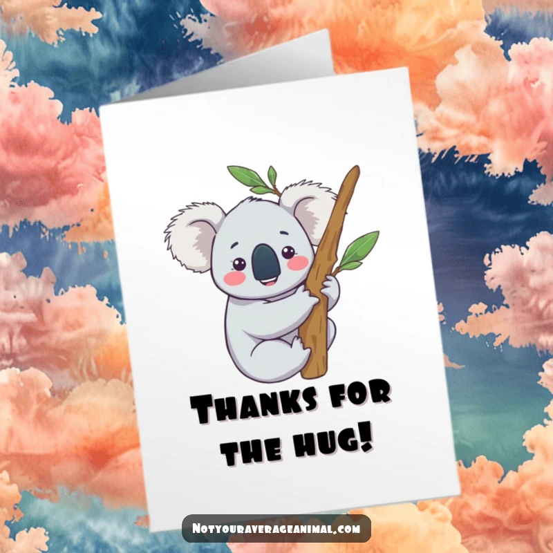 Funny free printable thank you card with a content koala character happily embracing a eucalyptus branch, a sweet way to say thanks.
